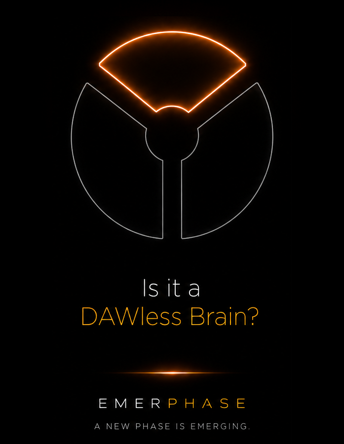Is it a DAWless Brain? An Emerphase project.